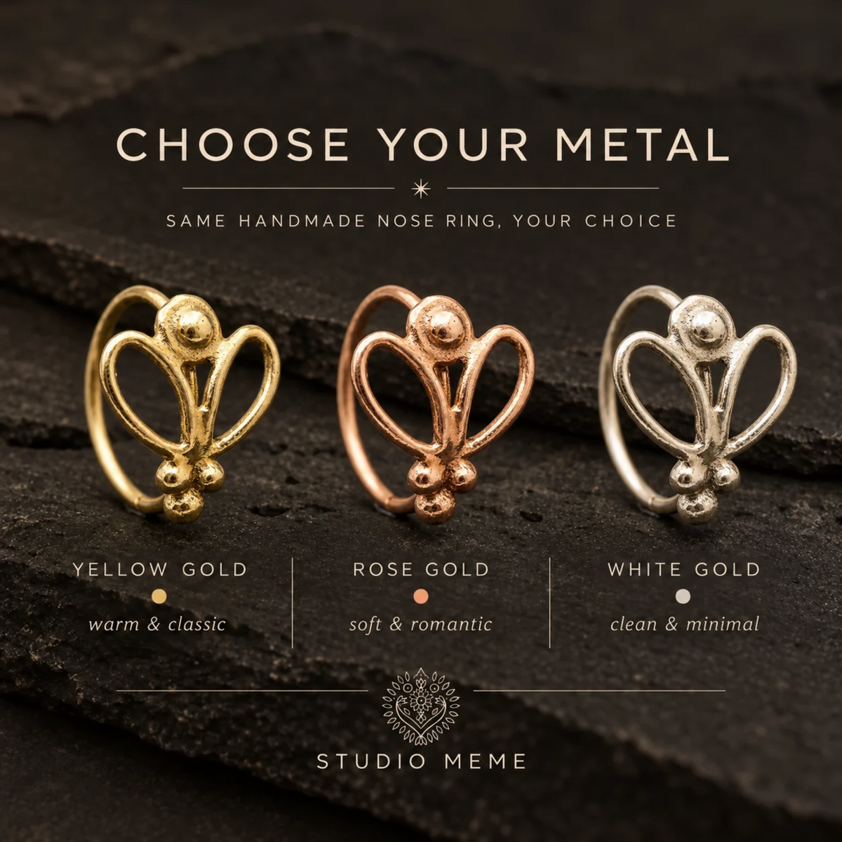 three different nose rings, each with a unique color and design, arranged on a dark surface. The text above the image reads "CHOOSE YOUR METAL" and below the image, it says "SAME HANDMADE NOSE RING, YOUR CHOICE".